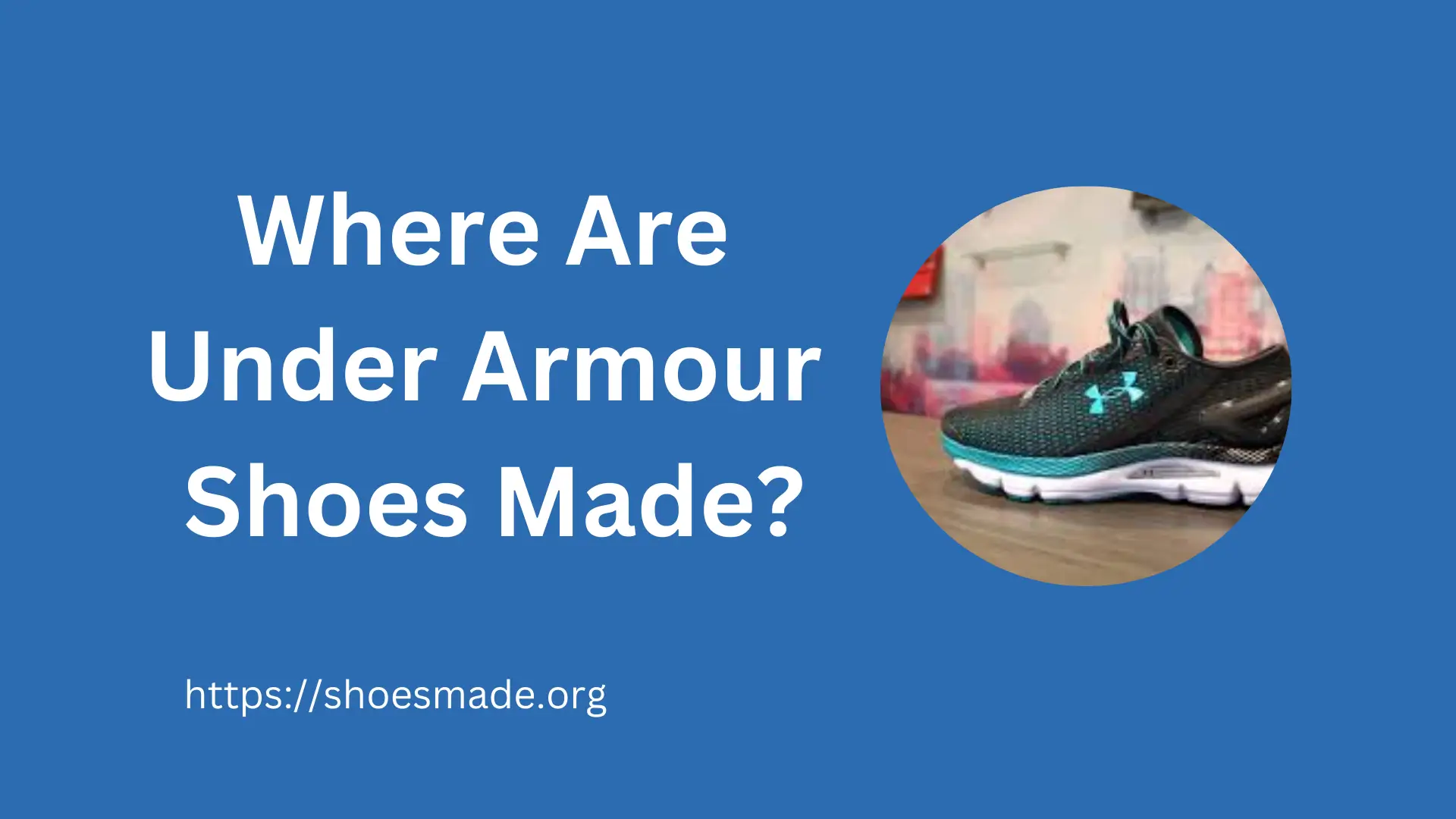 Where Are Under Armour Shoes Made?