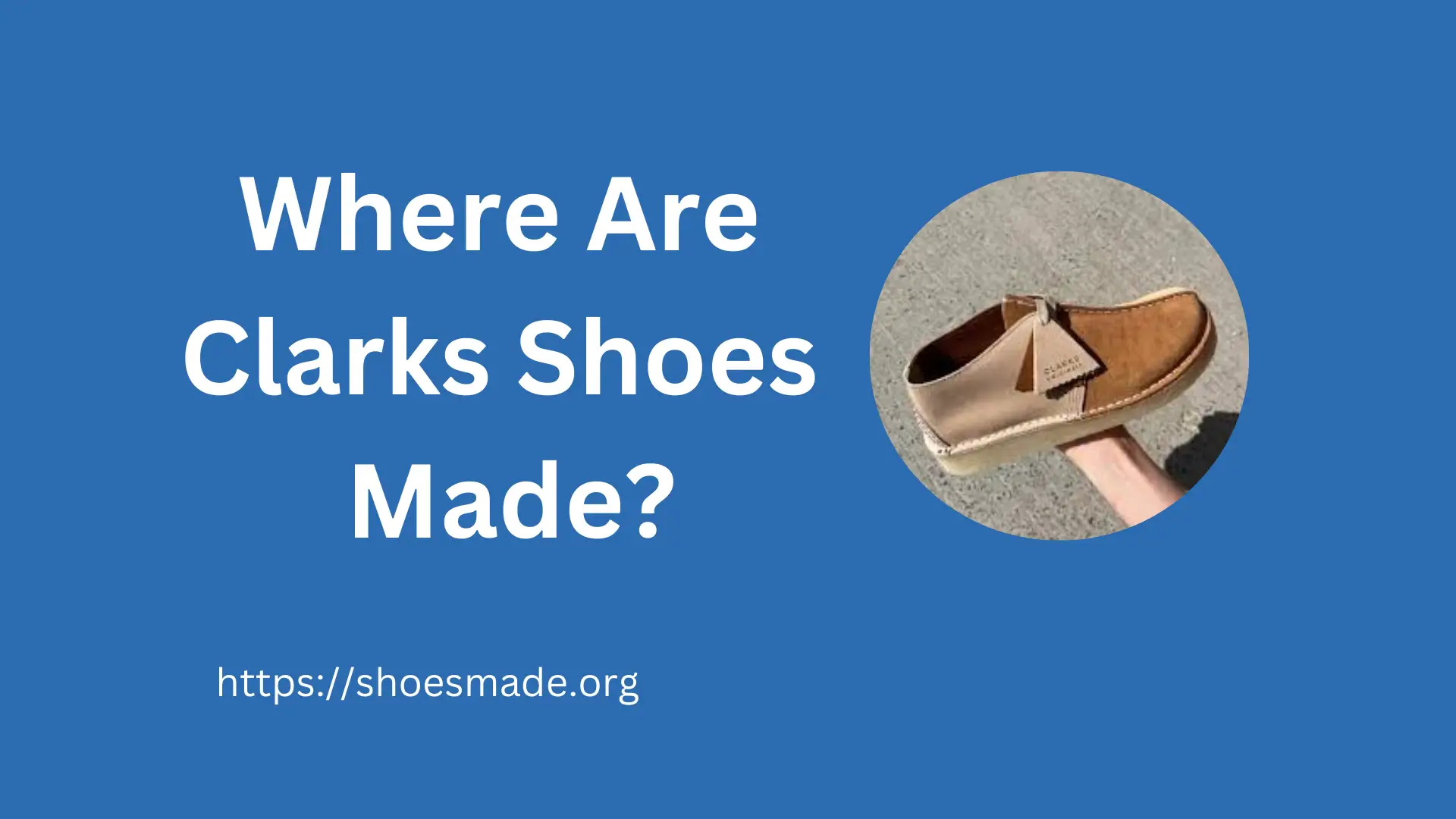 Where Are Clarks Shoes Made?