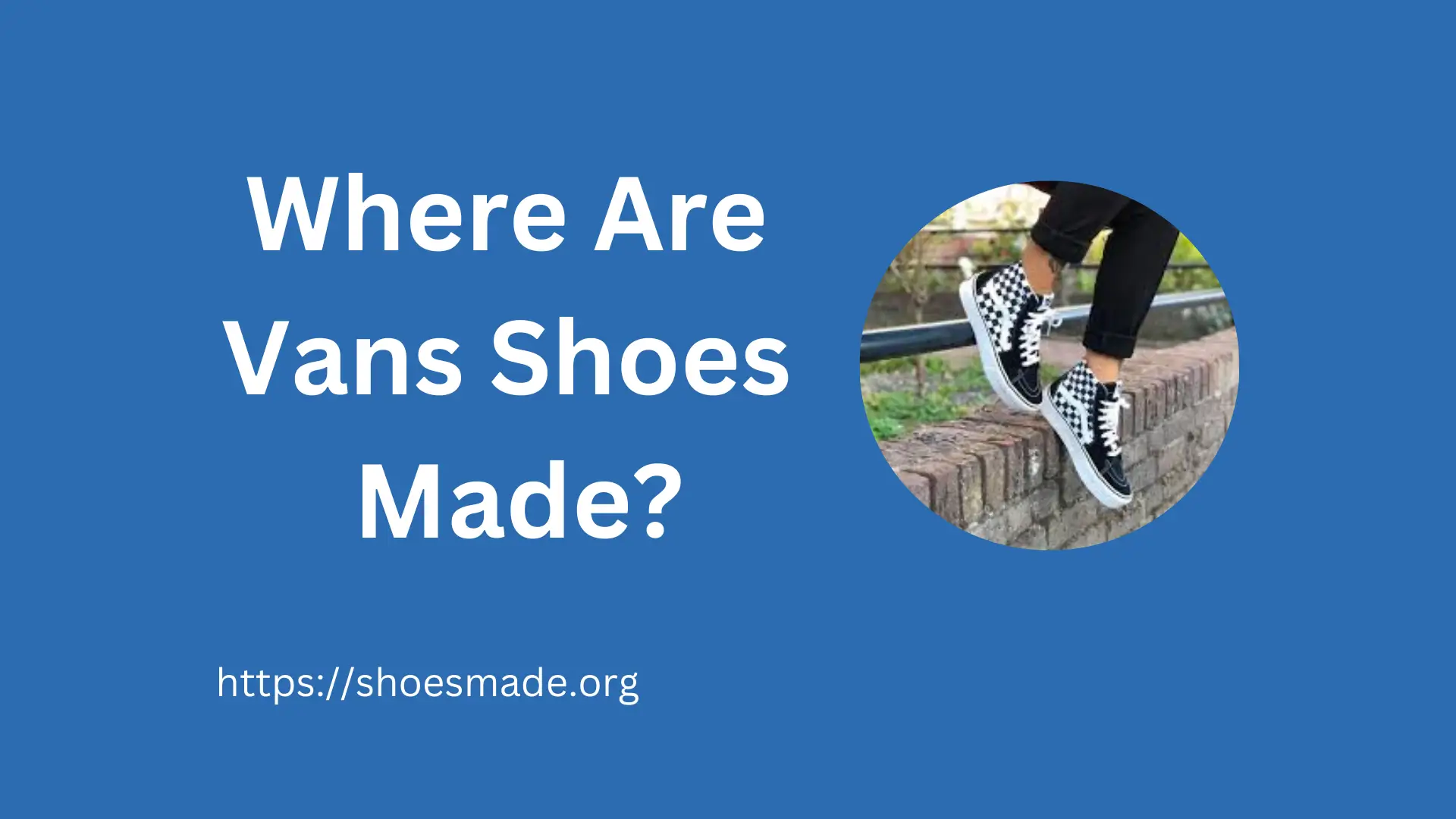 Where Are Vans Shoes Made?