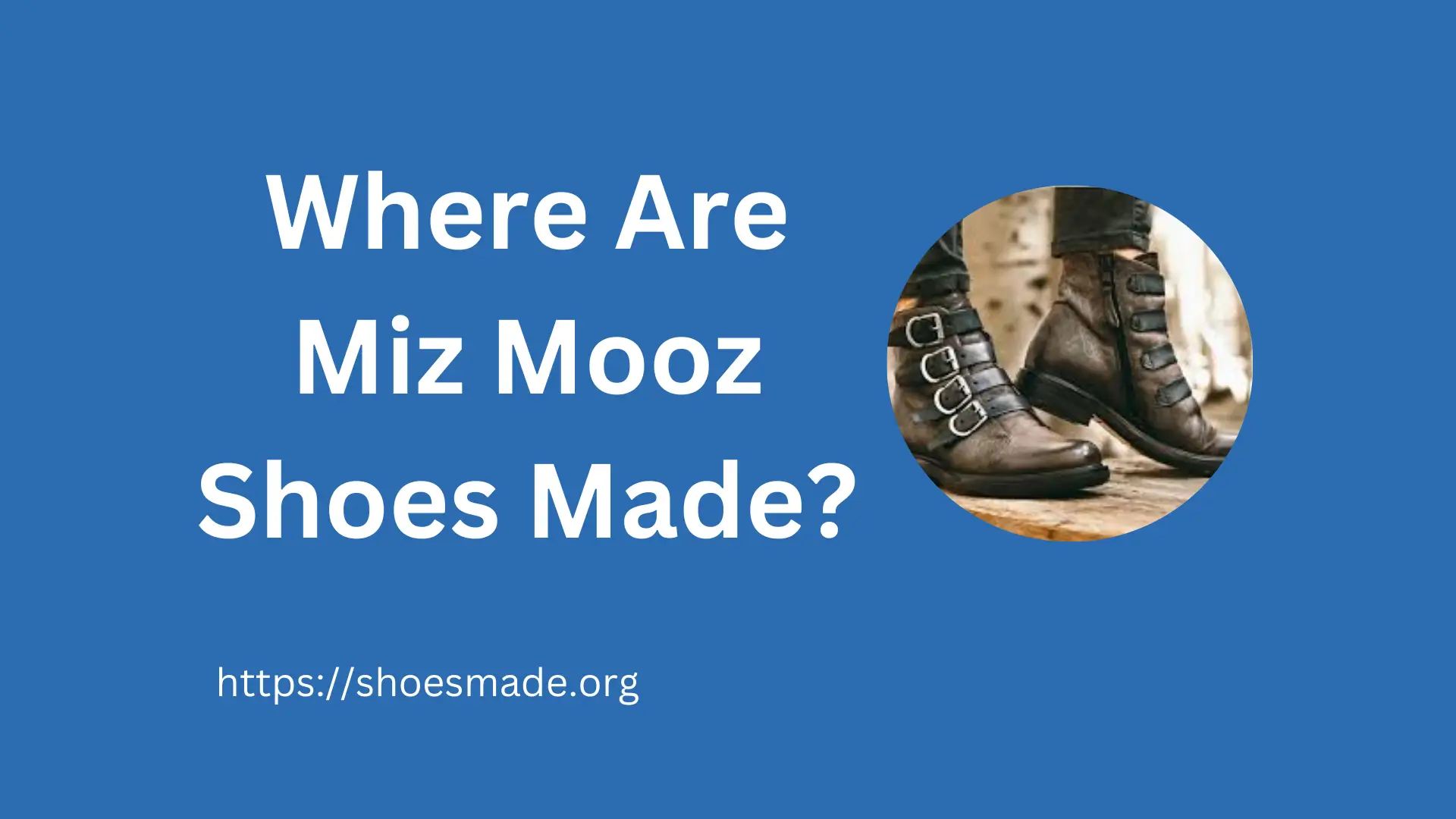 Where Are Miz Mooz Shoes Made?