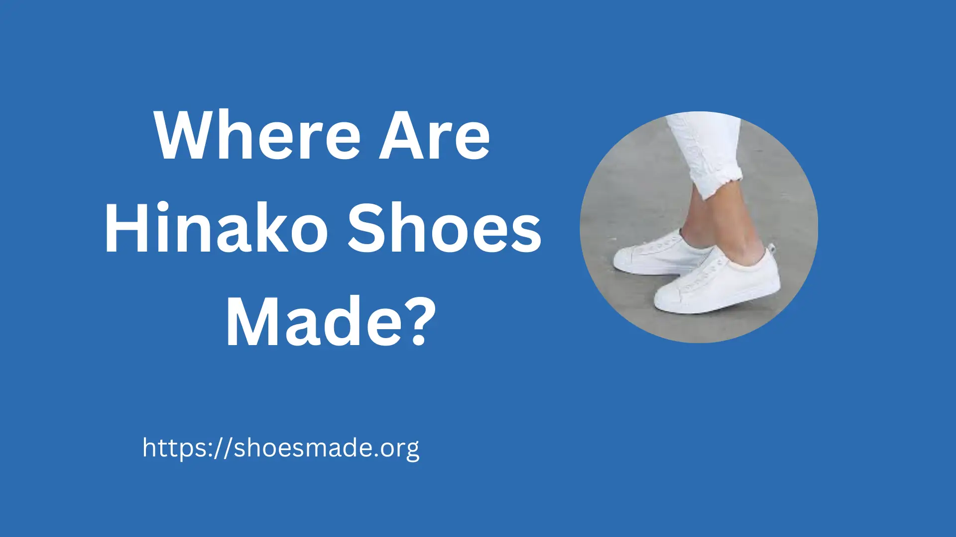 Where Are Hinako Shoes Made?