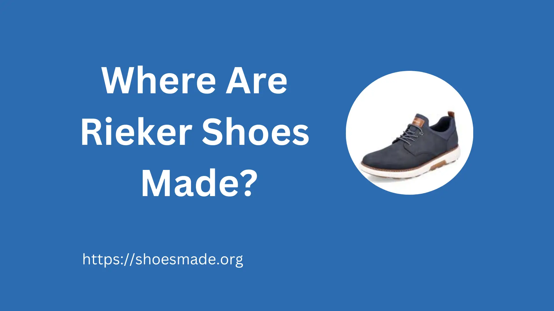 Where Are Rieker Shoes Made?