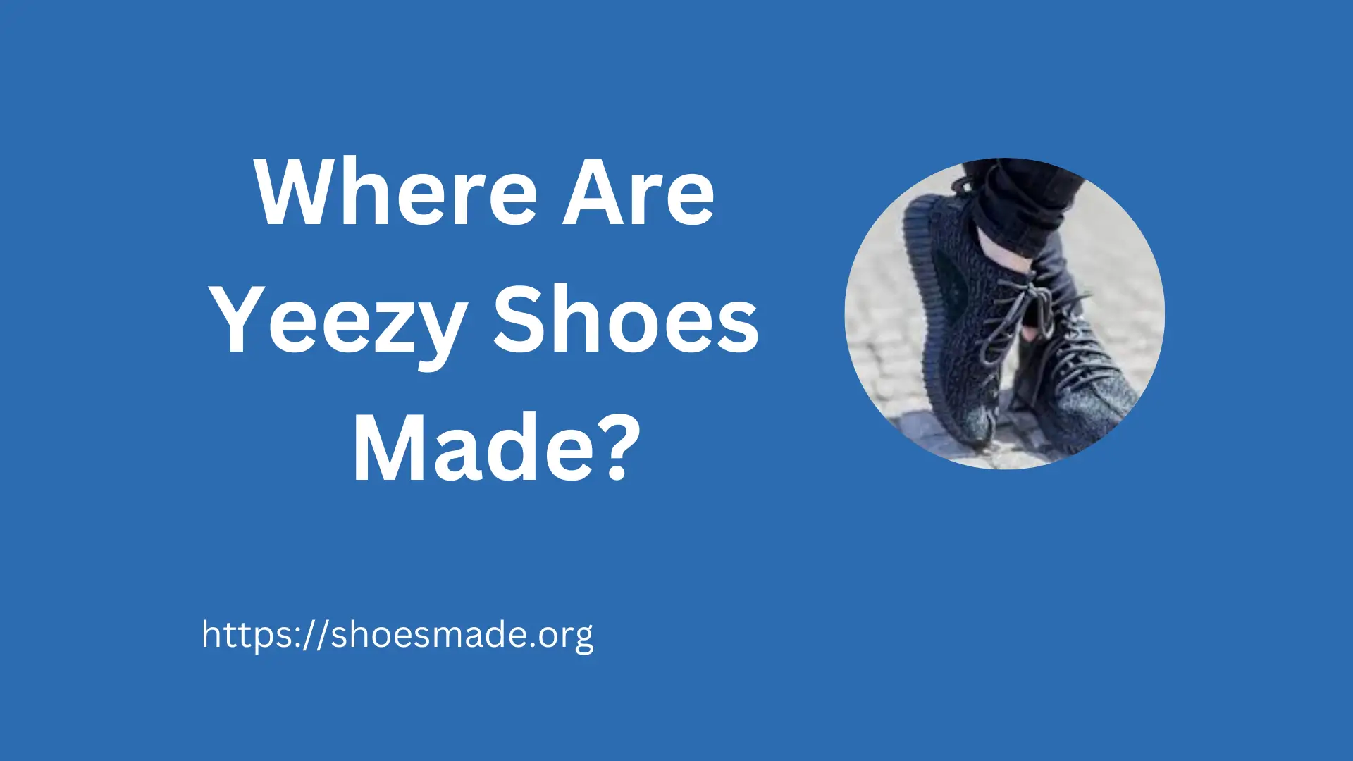 Where Are Yeezy Shoes Made?