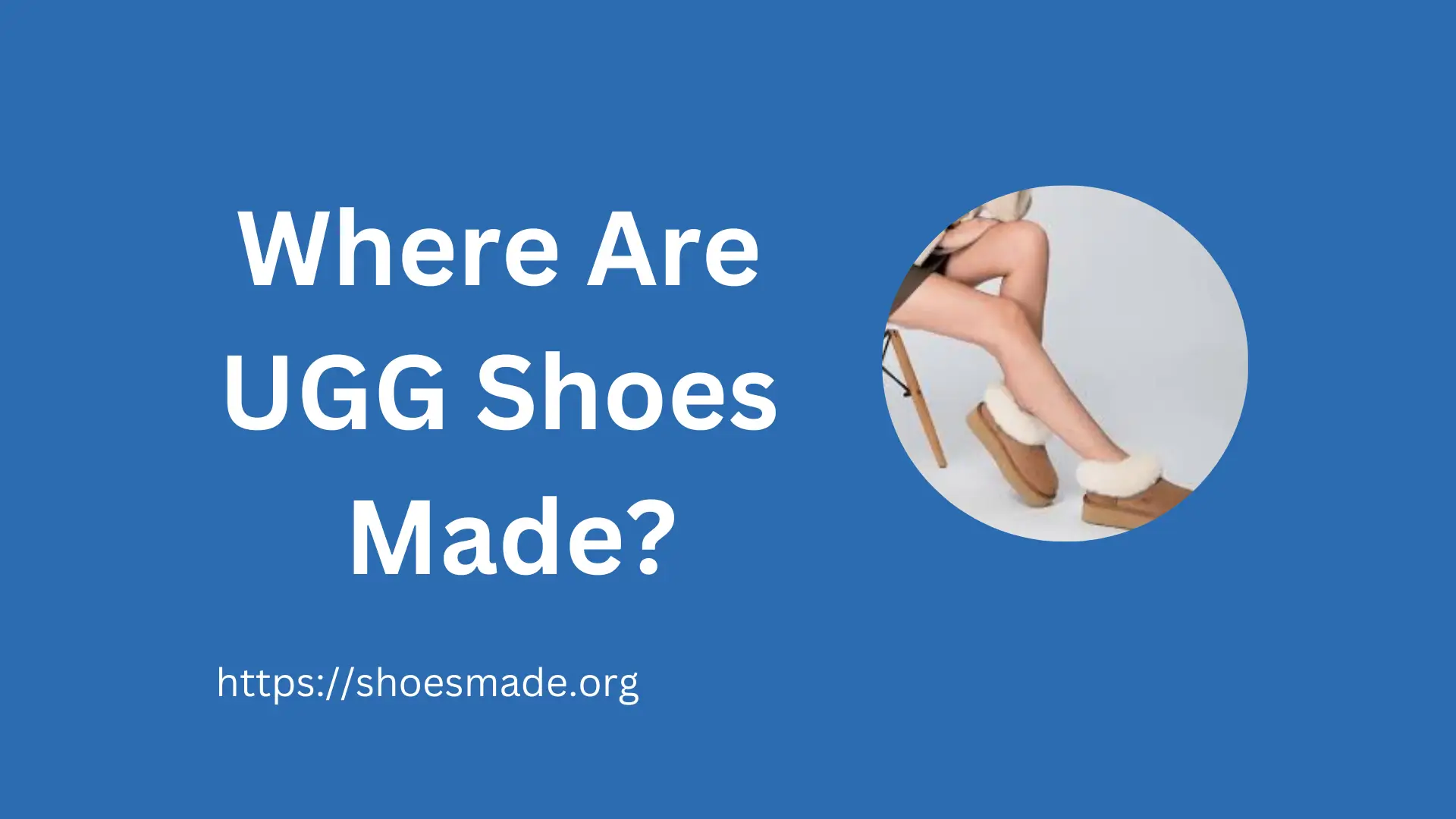 Where Are UGG Shoes Made?