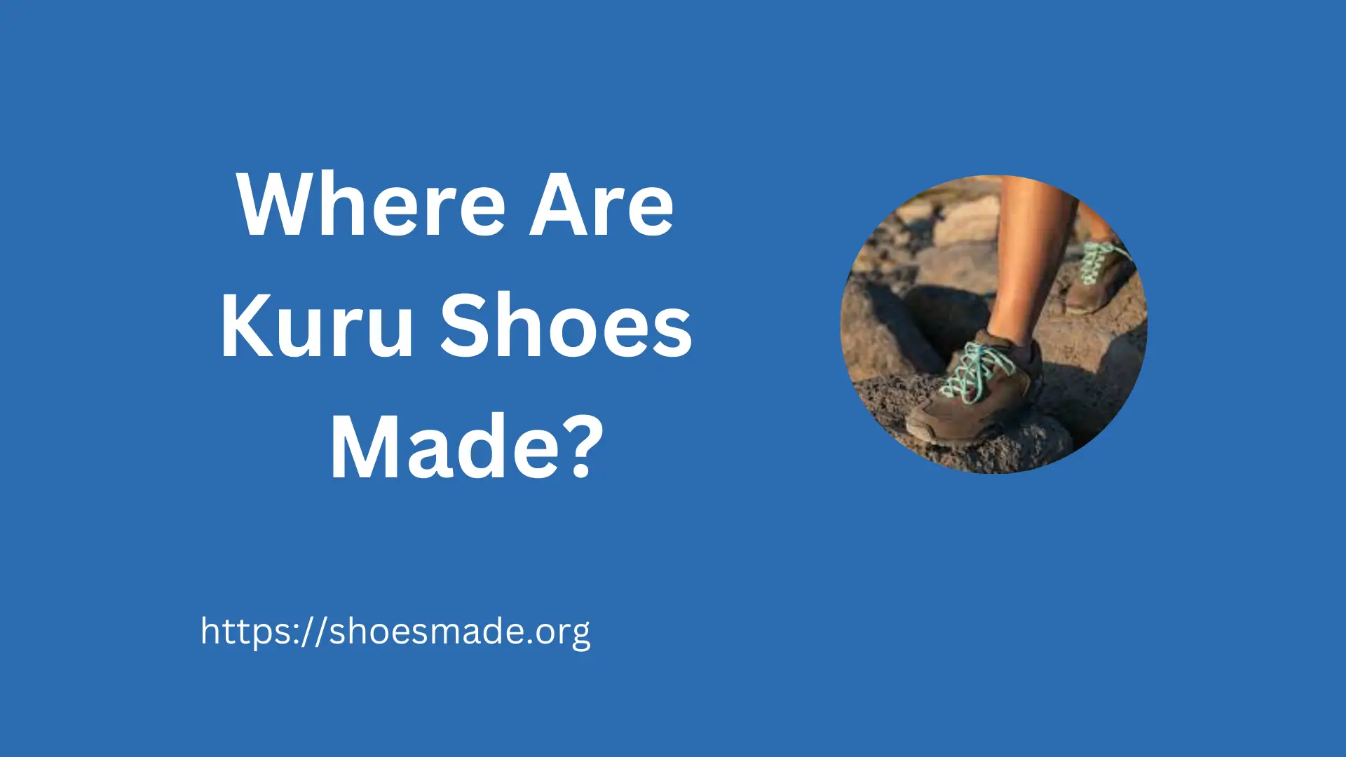 Where Are Kuru Shoes Made?