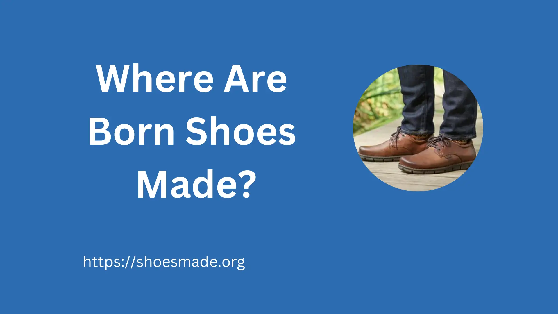 Where Are Born Shoes Made?