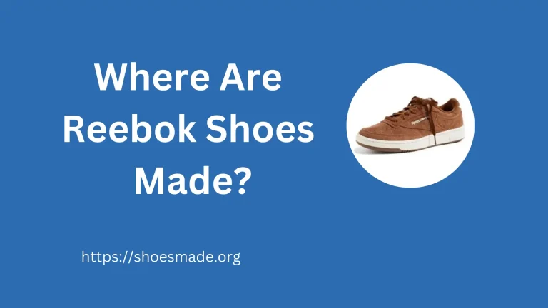 Where Are Reebok Shoes Made? A Detailed Exploration