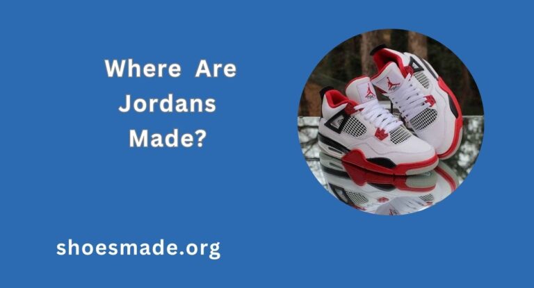 Where Are Jordans Made: A Detailed Look