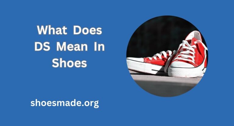 What Does DS Mean in Shoes?