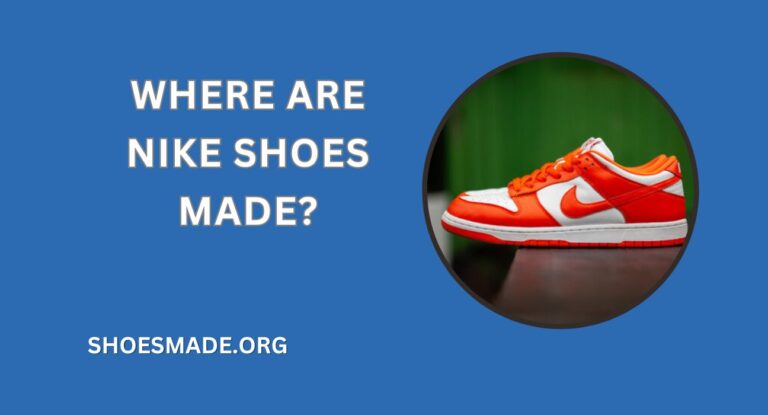 Where Are Nike Shoes Made? A Comprehensive Guide